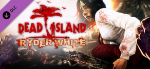 Cover of Dead Island: Ryder White DLC