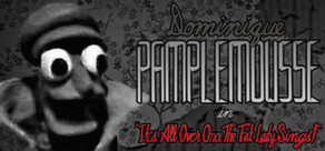 Cover of Dominique Pamplemousse in "It's All Over Once The Fat Lady Sings!"