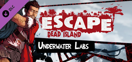 Cover of Escape Dead Island: Underwater Labs DLC