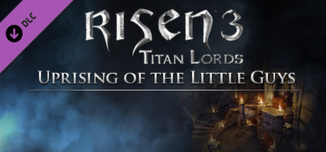 Cover of Risen 3 - Uprising of the Little Guys DLC