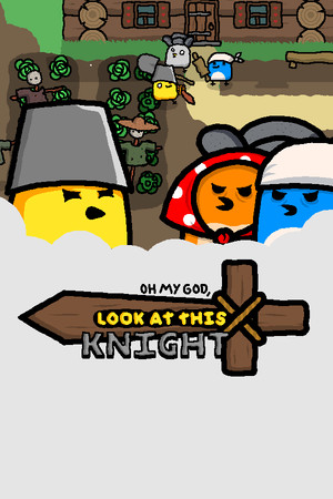 Cover of OH MY GOD, LOOK AT THIS KNIGHT