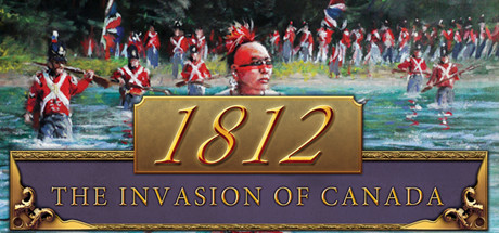 Cover of 1812: The Invasion of Canada