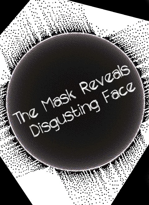 Cover of The Mask Reveals Disgusting Face