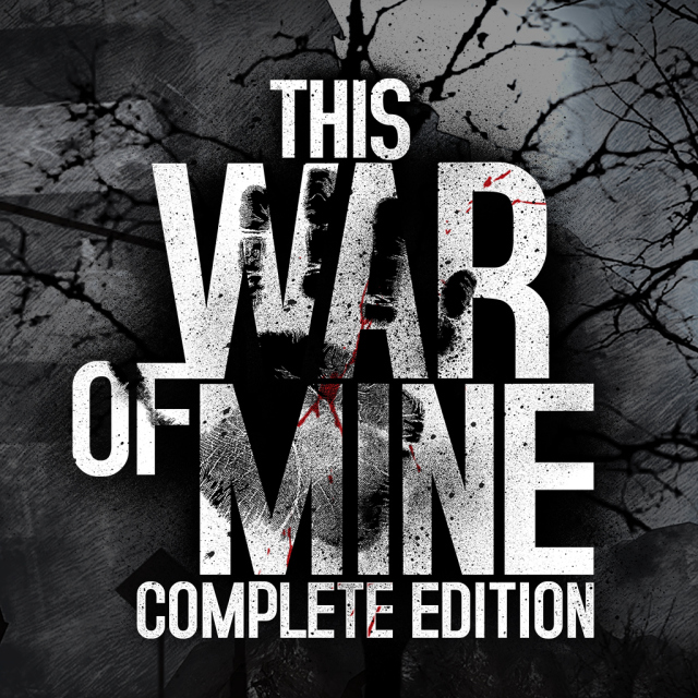 Cover of This War Of Mine: Complete Edition