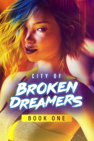 Cover of City of Broken Dreamers: Book One