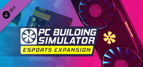 Cover of PC Building Simulator - Esports Expansion