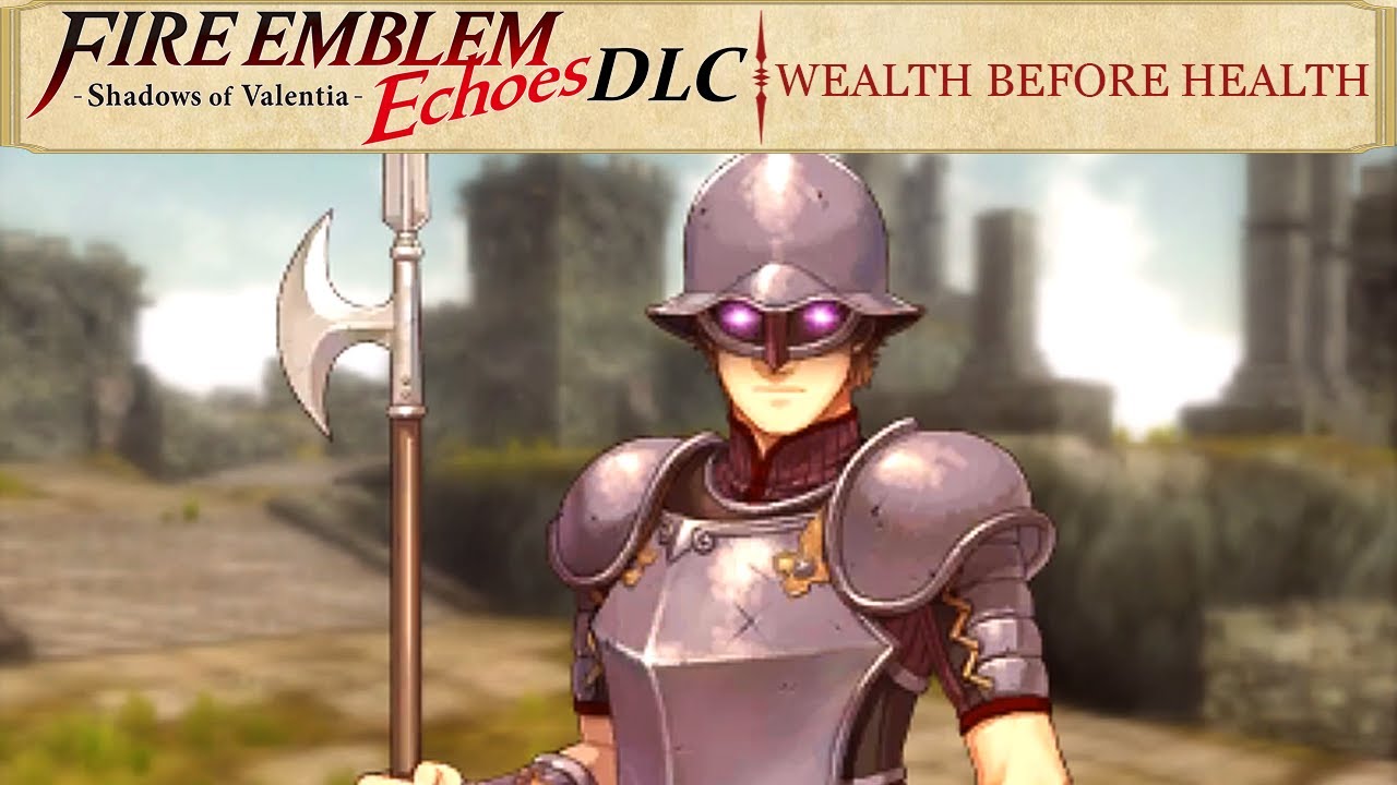 Cover of Fire Emblem Echoes: Shadows of Valentia - Wealth Before Health