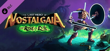 Cover of The Last Hero of Nostalgaia - The Rise of Evil
