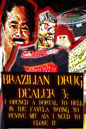 Cover of BRAZILIAN DRUG DEALER 3: I OPENED A PORTAL TO HELL IN THE FAVELA TRYING TO REVIVE MIT AIA I NEED TO CLOSE IT
